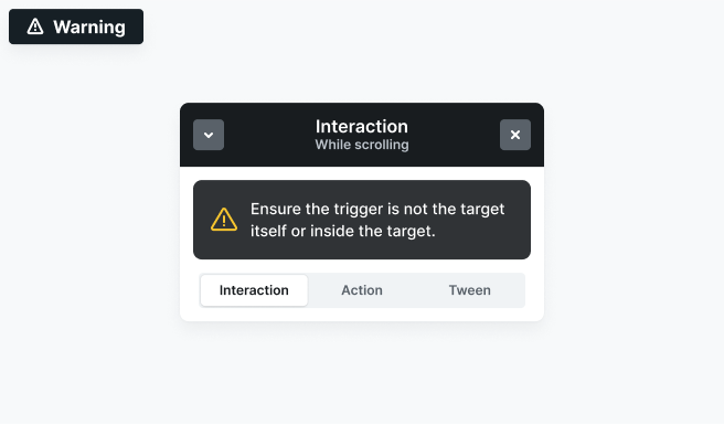 Mosaic message warning that in Scroll into view, While scrolling, and Mouse move interactions, the Trigger cannot be the Target or inside the Target