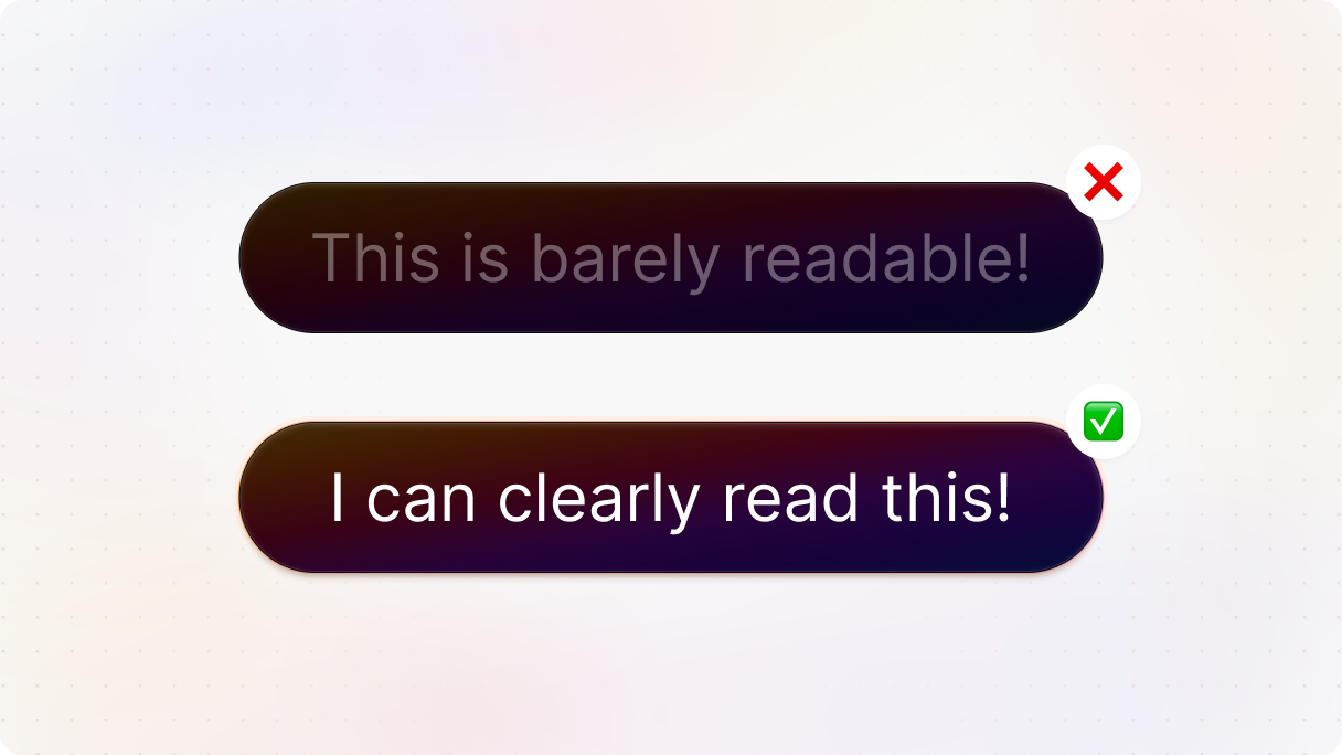 Two buttons under each other, one with clear, high-contrast text and the other with low-contrast text that’s difficult to read, illustrating the importance of accessibility in design